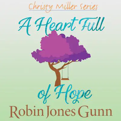 A Heart Full of Hope Audibook, by Robin Jones Gunn