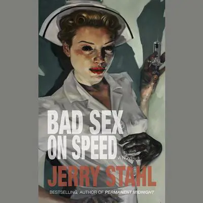 Bad Sex on Speed: A Novel Audibook, by Jerry Stahl