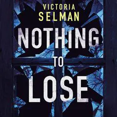 Nothing to Lose Audibook, by Victoria Selman