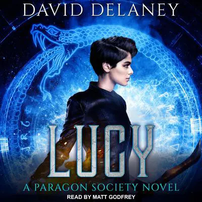 Lucy: A Paragon Society Novel Audibook, by David Delaney