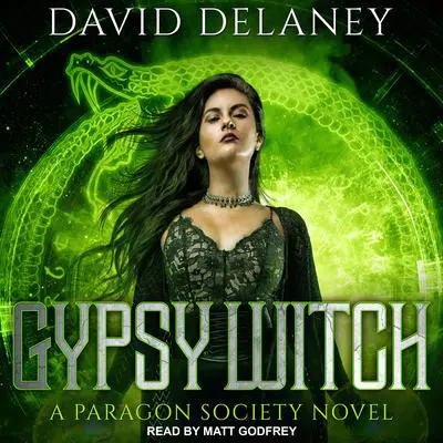 Gypsy Witch: A Paragon Society Novel Audibook, by David Delaney