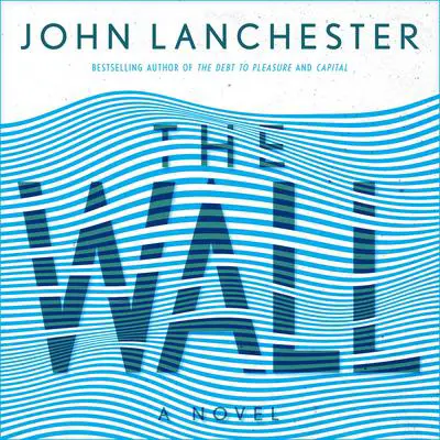 The Wall: A Novel Audibook, by John Lanchester