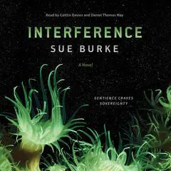 Interference: A Novel Audibook, by Sue Burke