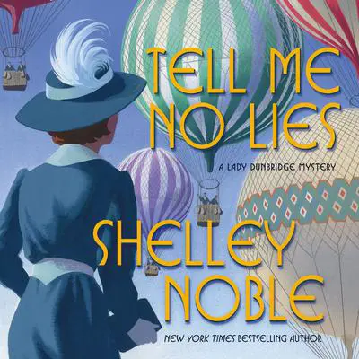 Tell Me No Lies: A Lady Dunbridge Novel Audibook, by Shelley Noble