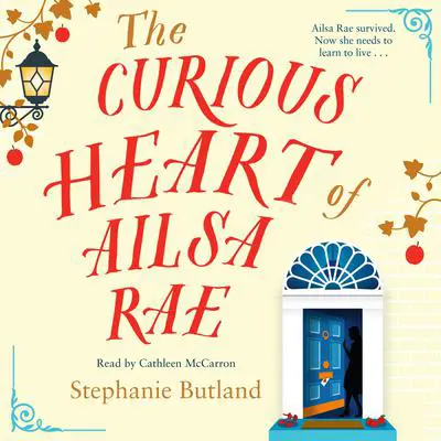 The Curious Heart of Ailsa Rae Audibook, by Stephanie Butland