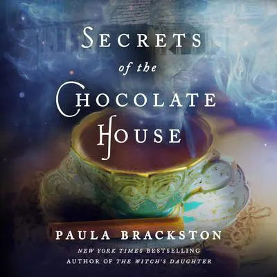 Secrets of the Chocolate House Audibook, by Paula Brackston