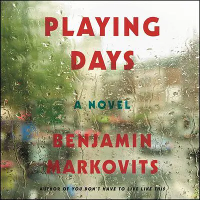 Playing Days: A Novel Audibook, by Benjamin Markovits