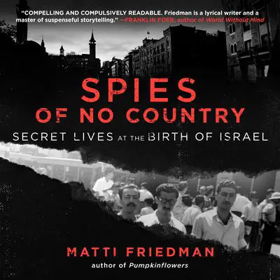 Spies of No Country: Secret Lives at the Birth of Israel Audibook, by Matti Friedman