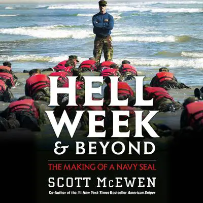 Hell Week and Beyond: The Making of a Navy SEAL Audibook, by Scott McEwen