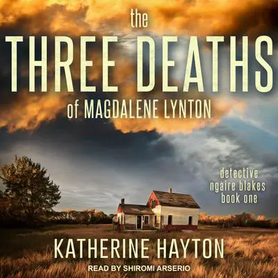 The Three Deaths of Magdalene Lynton Audibook, by Katherine Hayton