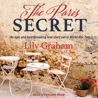 The Paris Secret: An epic and heartbreaking love story set in World War Two Audibook, by Lily Graham