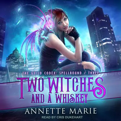 Two Witches and a Whiskey  Audibook, by Annette Marie