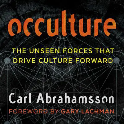 Occulture: The Unseen Forces That Drive Culture Forward Audibook, by Carl Abrahamsson