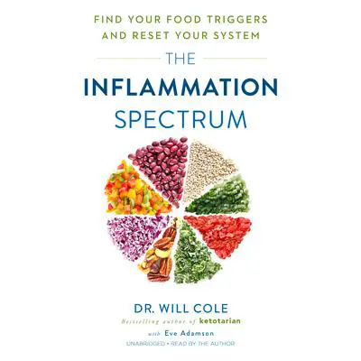 The Inflammation Spectrum: Find Your Food Triggers and Reset Your System Audibook, by Will Cole