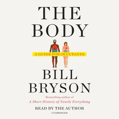The Body: A Guide for Occupants Audibook, by Bill Bryson