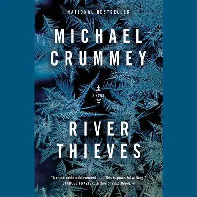River Thieves Audibook, by Michael Crummey