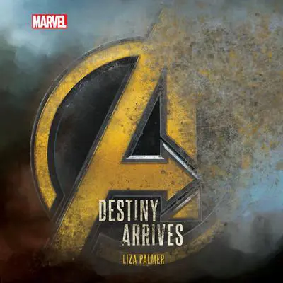 Avengers: Infinity War Destiny Arrives Audibook, by Liza Palmer