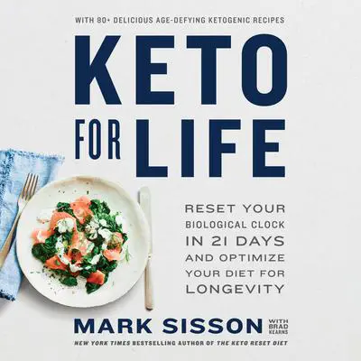 Keto for Life: Reset Your Biological Clock in 21 Days and Optimize Your Diet for Longevity Audibook, by Mark Sisson