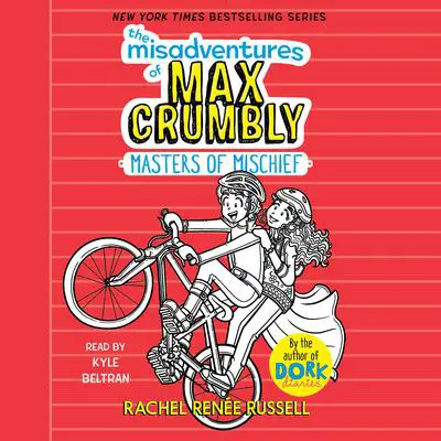 The Misadventures of Max Crumbly 3: Masters of Mischief Audibook, by Rachel Renée Russell