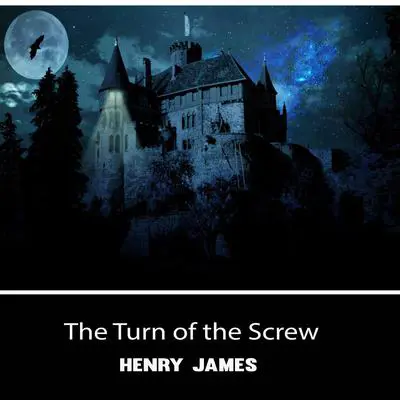 The Turn of the Screw Audibook, by Henry James