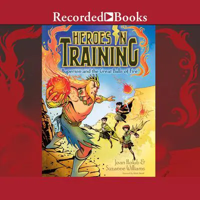 Hyperion and the Great Balls of Fire Audibook, by Joan Holub