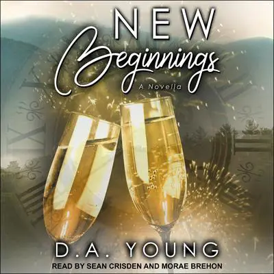 New Beginnings: A Holiday Novella Audibook, by D. A. Young