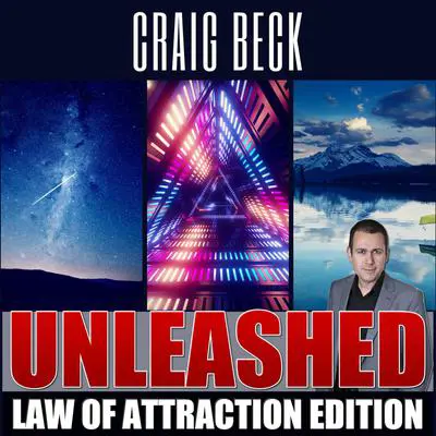 Unleashed: Law Of Attraction Edition Audibook, by Craig Beck