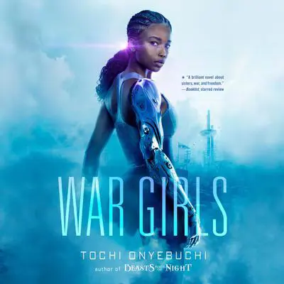 War Girls Audibook, by Tochi Onyebuchi