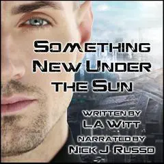 Something New Under the Sun Audibook, by L.A. Witt