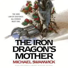 The Iron Dragon's Mother Audibook, by Michael Swanwick