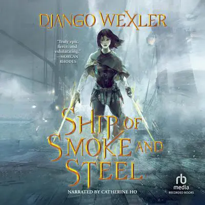 Ship of Smoke and Steel Audibook, by Django Wexler