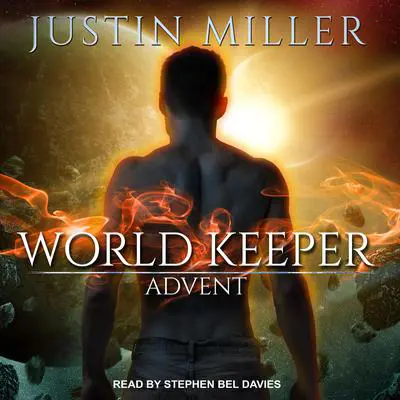 World Keeper: Advent Audibook, by Justin Miller