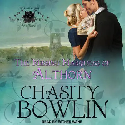 The Missing Marquess of Althorn Audibook, by Chasity Bowlin
