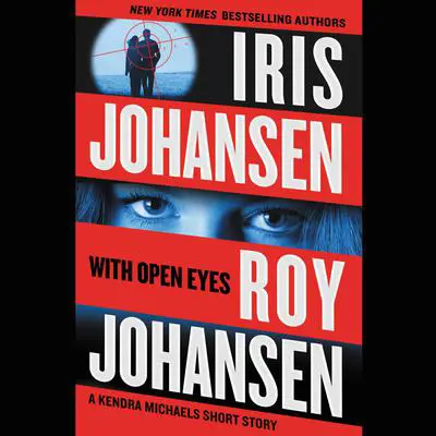 With Open Eyes: A Kendra Michaels short story Audibook, by Roy Johansen