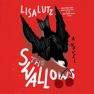 The Swallows: A Novel Audibook, by Lisa Lutz