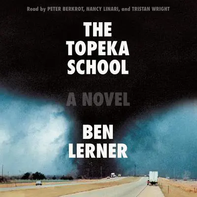 The Topeka School: A Novel Audibook, by Ben Lerner