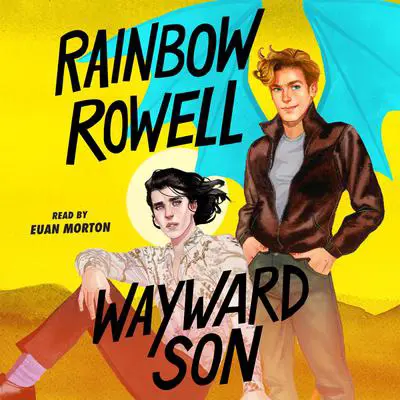 Wayward Son: A novel Audibook, by Rainbow Rowell