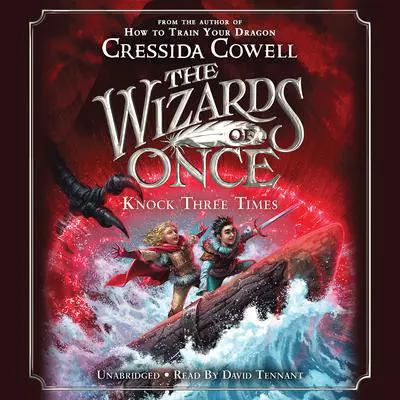 The Wizards of Once: Knock Three Times Audibook, by Cressida Cowell