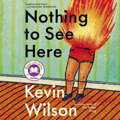 Nothing to See Here Audibook, by Kevin Wilson