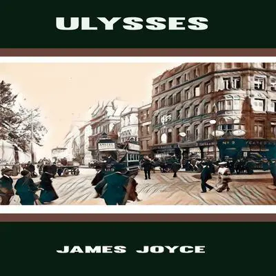 Ulysses by James Joyce Audibook, by James Joyce