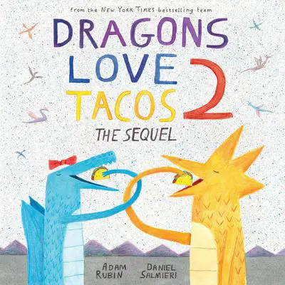 Dragons Love Tacos 2: The Sequel Audibook, by Adam Rubin