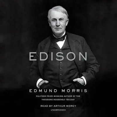Edison Audibook, by Edmund Morris