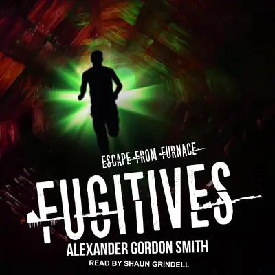 Fugitives Audibook, by Alexander Gordon Smith