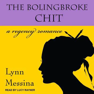 The Bolingbroke Chit: A Regency Romance Audibook, by Lynn Messina
