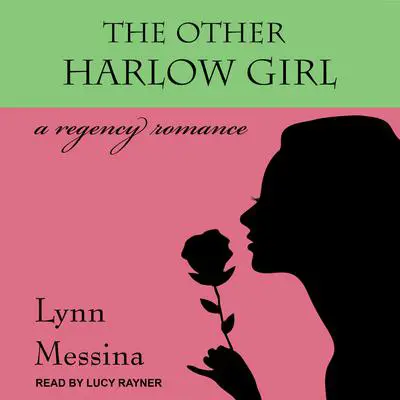 The Other Harlow Girl: A Regency Romance Audibook, by Lynn Messina