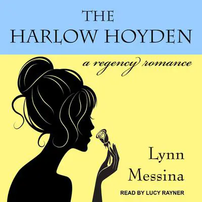 The Harlow Hoyden: A Regency Romance Audibook, by Lynn Messina