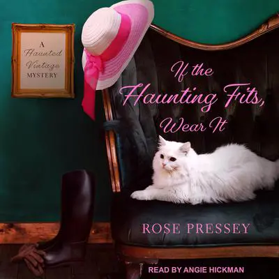 If the Haunting Fits, Wear It Audibook, by Rose Pressey