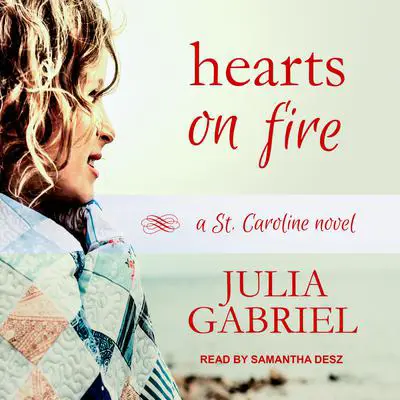 Hearts on Fire: A St. Caroline Novel Audibook, by Julia Gabriel