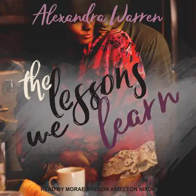 The Lessons We Learn Audibook, by Alexandra Warren