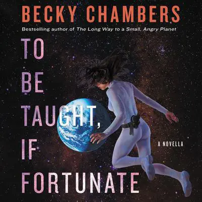 To Be Taught, If Fortunate Audibook, by Becky Chambers